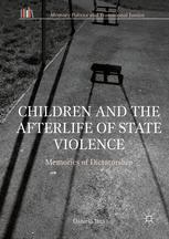 Children and the Afterlife of State Violence: Memories of Dictatorship