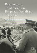 Revolutionary Totalitarianism, Pragmatic Socialism, Transition: Volume One, Titos Yugoslavia, Stories Untold