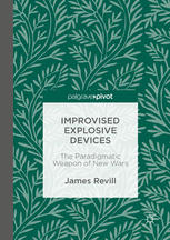 Improvised Explosive Devices : The Paradigmatic Weapon of New Wars