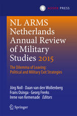 Netherlands Annual Review of Military Studies 2015: The Dilemma of Leaving: Political and Military Exit Strategies