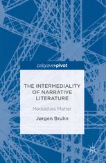 The Intermediality of Narrative Literature: Medialities Matter