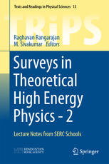 Surveys in Theoretical High Energy Physics - 2: Lecture Notes from SERC Schools