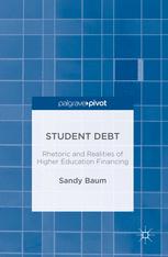 Student Debt: Rhetoric and Realities of Higher Education Financing