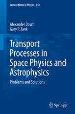 Transport Processes in Space Physics and Astrophysics : Problems and Solutions