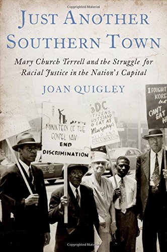Just Another Southern Town: Mary Church Terrell and the Struggle for Racial Justice in the Nations Capital