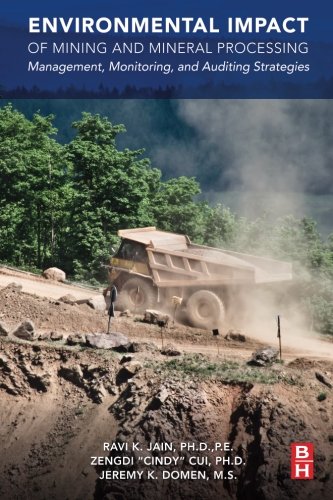 Environmental impact of mining and mineral processing : management, monitoring, and auditing strategies
