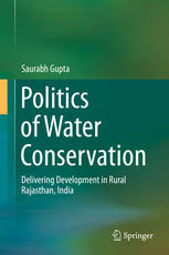 Politics of Water Conservation: Delivering Development in Rural Rajasthan, India