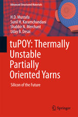 tuPOY: Thermally Unstable Partially Oriented Yarns: Silicon of the Future