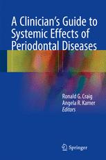 A Clinicians Guide to Systemic Effects of Periodontal Diseases