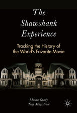 The Shawshank Experience: Tracking the History of the World’s Favorite Movie