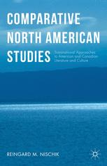 Comparative North American Studies: Transnational Approaches to American and Canadian Literature and Culture