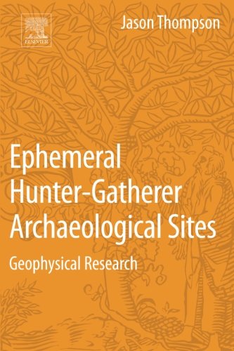 Ephemeral Hunter-Gatherer Archaeological Sites. Geophysical Research
