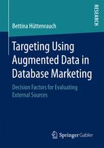 Targeting Using Augmented Data in Database Marketing: Decision Factors for Evaluating External Sources