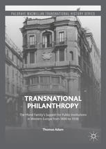 Transnational Philanthropy: The Mond Family’s Support for Public Institutions in Western Europe from 1890 to 1938