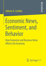 Economic News, Sentiment, and Behavior: How Economic and Business News Affects the Economy