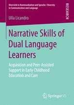 Narrative Skills of Dual Language Learners: Acquisition and Peer-Assisted Support in Early Childhood Education and Care
