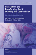 Researching and Transforming Adult Learning and Communities: The Local/Global Context