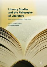 Literary Studies and the Philosophy of Literature: New Interdisciplinary Directions