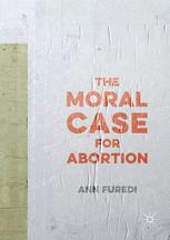 The Moral Case for Abortion
