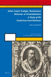 Julius Caesar Scaliger, Renaissance Reformer of Aristotelianism: A Study of His Exotericae Exercitationes