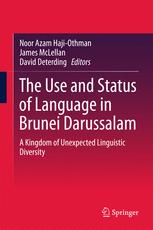 The Use and Status of Language in Brunei Darussalam: A Kingdom of Unexpected Linguistic Diversity