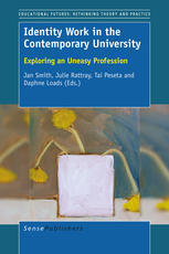 Identity Work in the Contemporary University: Exploring an Uneasy Profession