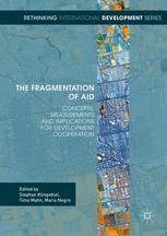 The Fragmentation of Aid: Concepts, Measurements and Implications for Development Cooperation