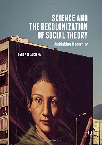 Science and the Decolonization of Social Theory: Unthinking Modernity