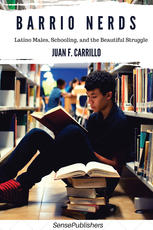Barrio Nerds: Latino Males, Schooling, and the Beautiful Struggle