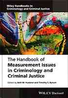 The handbook of measurement issues in criminology and criminal justice