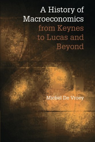 A History of Macroeconomics from Keynes to Lucas and Beyond