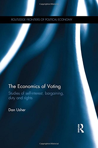 The Economics of Voting: Studies of self-interest, bargaining, duty and rights