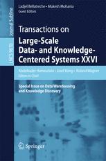 Transactions on Large-Scale Data- and Knowledge-Centered Systems XXVI: Special Issue on Data Warehousing and Knowledge Discovery