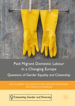 Paid Migrant Domestic Labour in a Changing Europe: Questions of Gender Equality and Citizenship