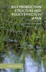 Rice Production Structure and Policy Effects in Japan: Quantitative Investigations