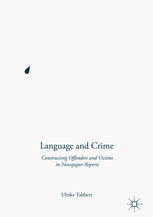 Language and Crime: Constructing Offenders and Victims in Newspaper Reports