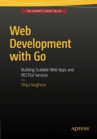 Web Development with Go: Building Scalable Web Apps and RESTful Services