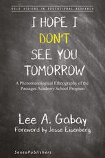 I Hope I Don’t See You Tomorrow: A Phenomenological Ethnography of the Passages Academy School Program