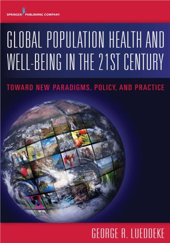 Global Population Health and Well-Being in the 21st Century: Toward New Paradigms, Policy, and Practice