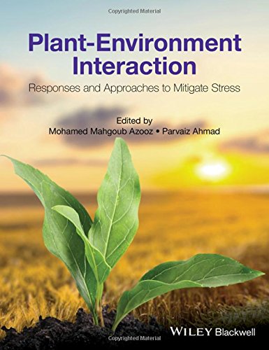 Plant-environment interaction : responses and approaches to mitigate stress