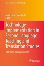 Technology Implementation in Second Language Teaching and Translation Studies: New Tools, New Approaches