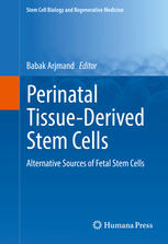 Perinatal Tissue-Derived Stem Cells: Alternative Sources of Fetal Stem Cells