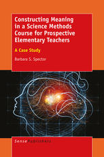 Constructing Meaning in a Science Methods Course for Prospective Elementary Teachers: A Case Study