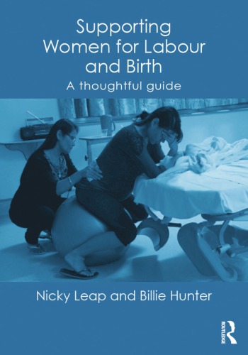 Supporting Women for Labour and Birth: A Thoughtful Guide