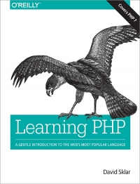 Learning PHP: A Gentle Introduction to the Webs Most Popular Language