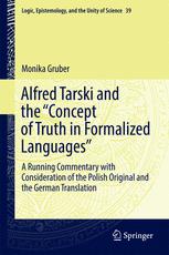 Alfred Tarski and the \Concept of Truth in Formalized Languages\: A Running Commentary with Consideration of the Polish Original and the German Transl