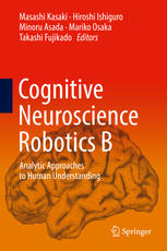 Cognitive Neuroscience Robotics B: Analytic Approaches to Human Understanding