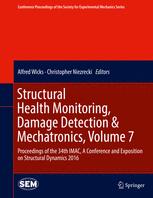 Structural Health Monitoring, Damage Detection &amp; Mechatronics, Volume 7: Proceedings of the 34th IMAC, A Conference and Exposition on Structural D