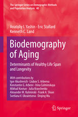 Biodemography of Aging: Determinants of Healthy Life Span and Longevity