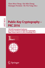 Public-Key Cryptography – PKC 2016: 19th IACR International Conference on Practice and Theory in Public-Key Cryptography, Taipei, Taiwan, March 6-9, 2
